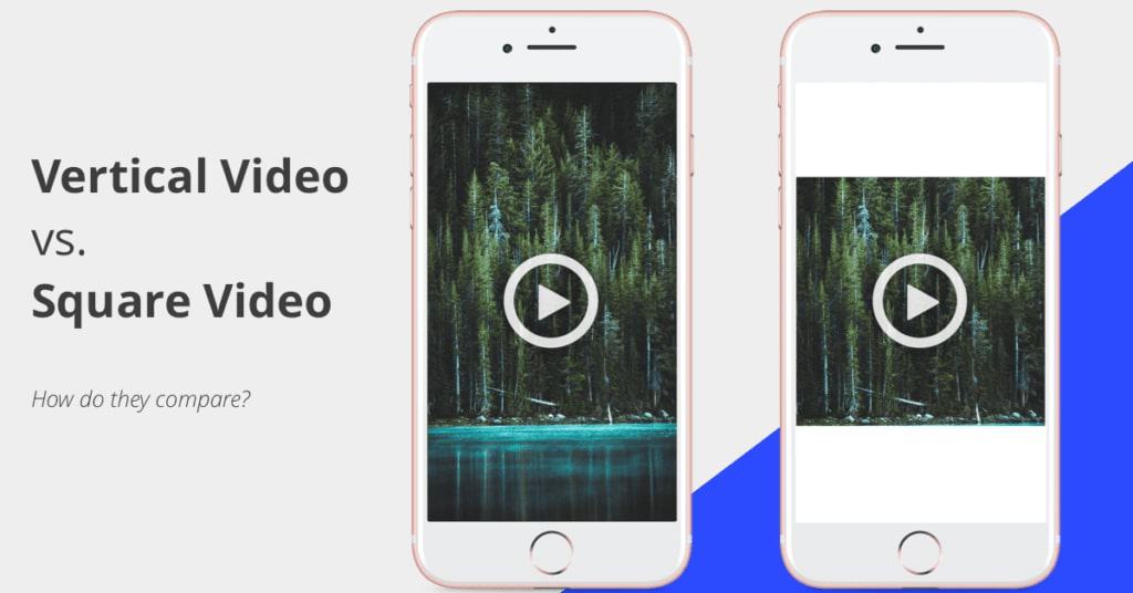 Vertical vs. square Videos